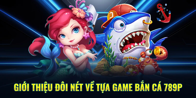 Chuyên mục giới thiệu về bộ môn bắn cá ăn xu