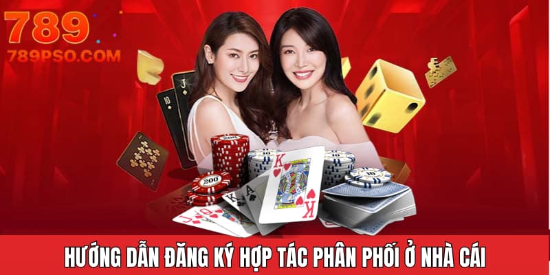 Hướng dẫn đăng ký hợp tác phân phối ở nhà cái