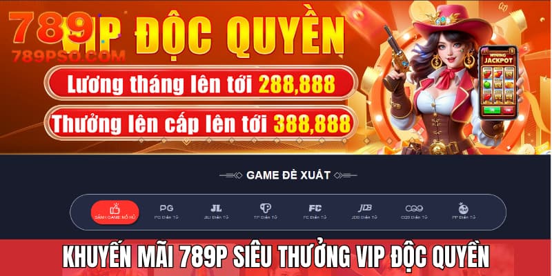 Khuyến mãi 789P siêu thưởng VIP độc quyền